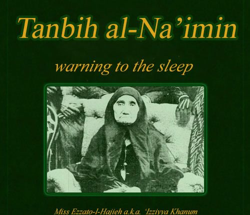 Tanbih al-Na'imin, written by 'Izziyah Khanum, the elder sister of Subh-i Azal, responding to a Letter from 'Abdul-Baha