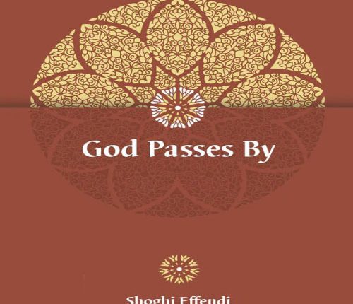 God passes by , Baha'i library, Shoghi Effendi